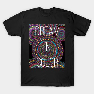 Dream in Color T-Shirt